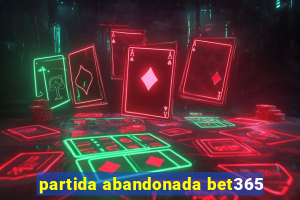 partida abandonada bet365